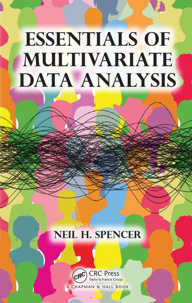 Essentials of Multivariate Data Analysis by Neil H. Spencer