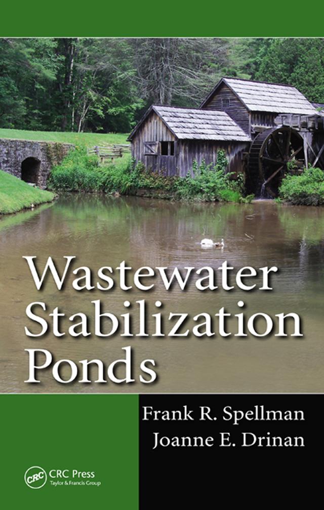 Wastewater Stabilization Ponds by Frank R. Spellman, Joanne E. Drinan