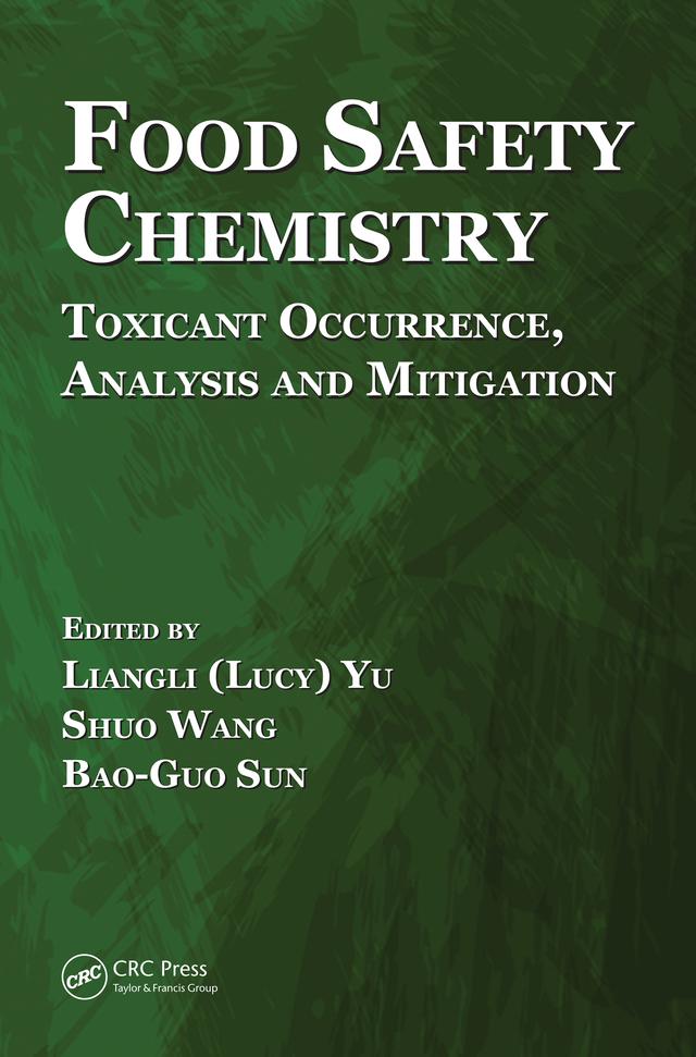 Food Safety Chemistry by Bao-Guo Sun, Liangli (Lucy) Yu, Shuo Wang