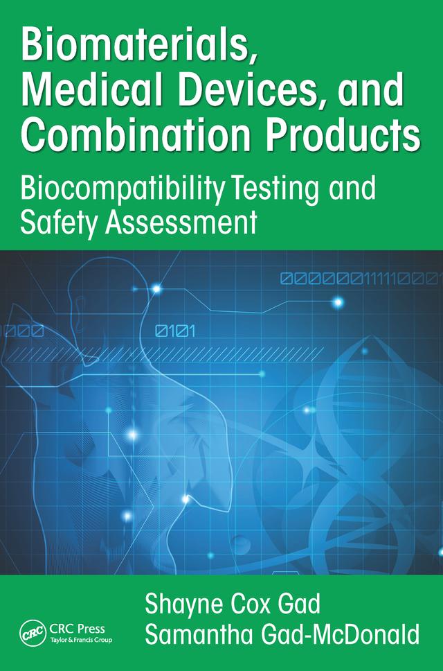 Biomaterials, Medical Devices, and Combination Products by Samantha Gad-McDonald, Shayne Cox Gad
