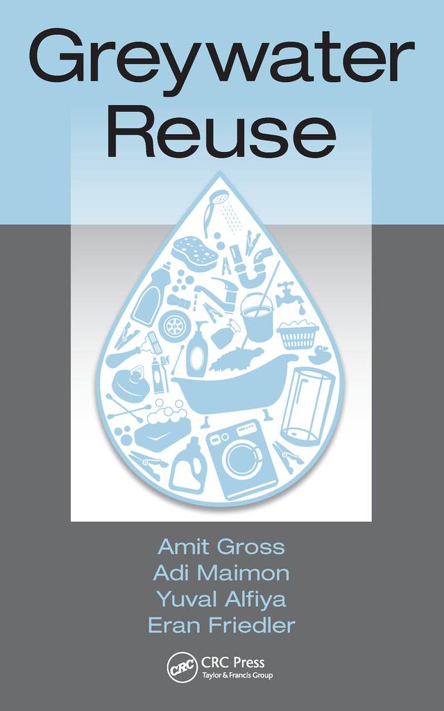 Greywater Reuse by Adi Maimon, Amit Gross, Eran Friedler, Yuval Alfiya