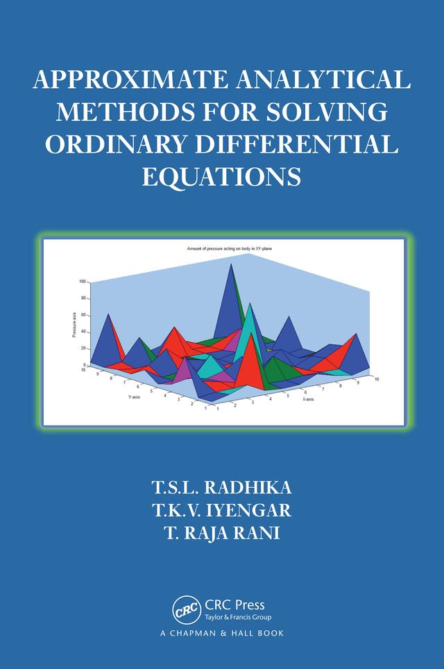 Approximate Analytical Methods for Solving Ordinary Differential Equations by T. Iyengar, T. Rani, T.S.L Radhika