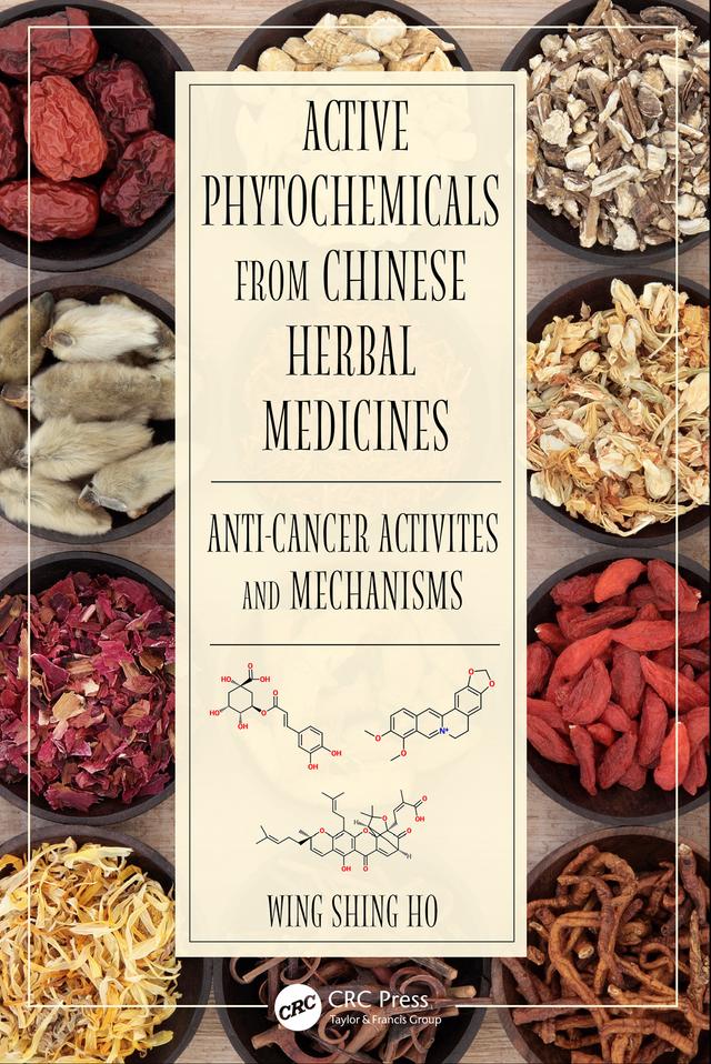 Active Phytochemicals from Chinese Herbal Medicines by Wing Shing Ho