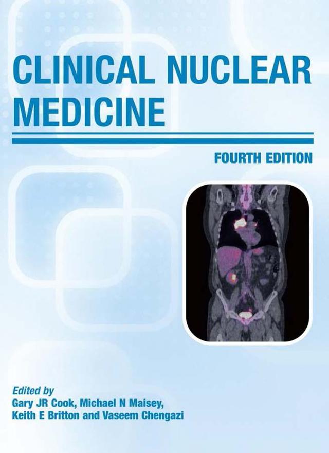 Clinical Nuclear Medicine by Gary J.R Cook, M. N Maisey, Vaseem Chengazi