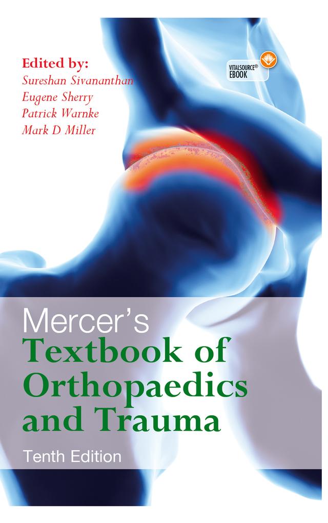 Mercer's Textbook of Orthopaedics and Trauma Tenth edition by Eugene Sherry, Mark Miller, Patrick Warnke, Suresh Sivananthan
