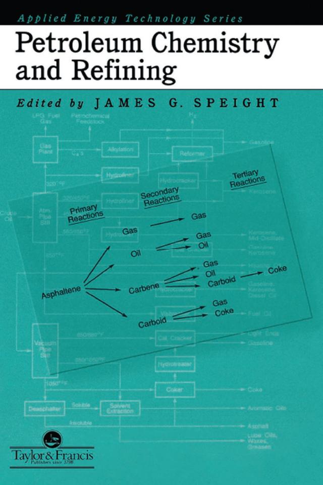 Petroleum Chemistry And Refining by James G. Speight