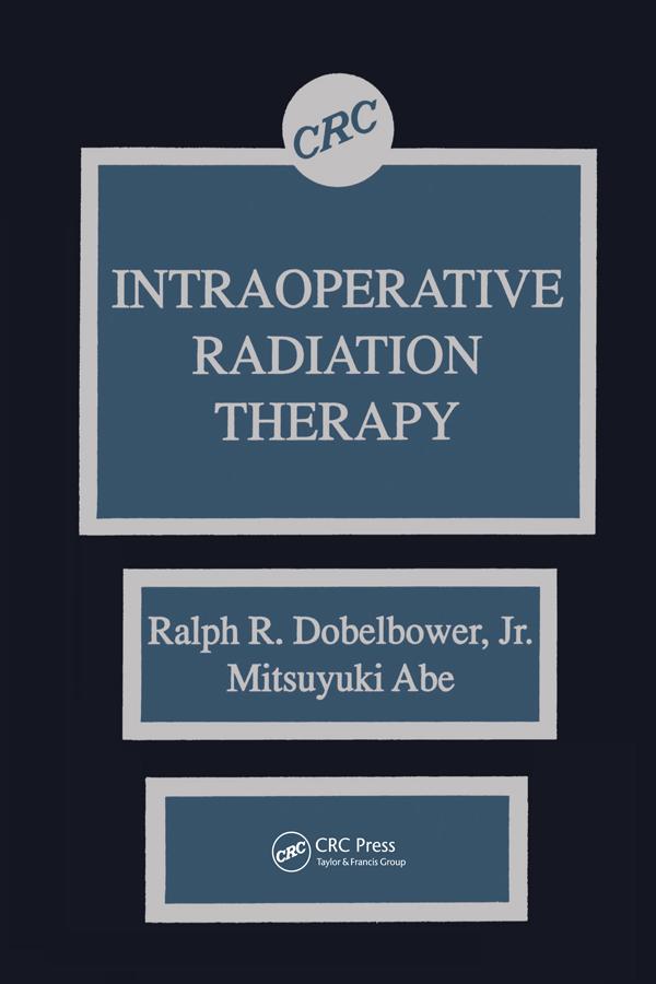 Intraoperative Radiation Therapy by Jr. Dobelbower, Mitsuyuki Abe