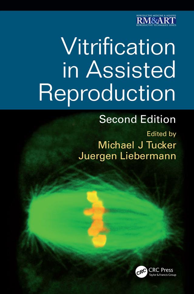 Vitrification in Assisted Reproduction by Juergen Liebermann, Michael Tucker