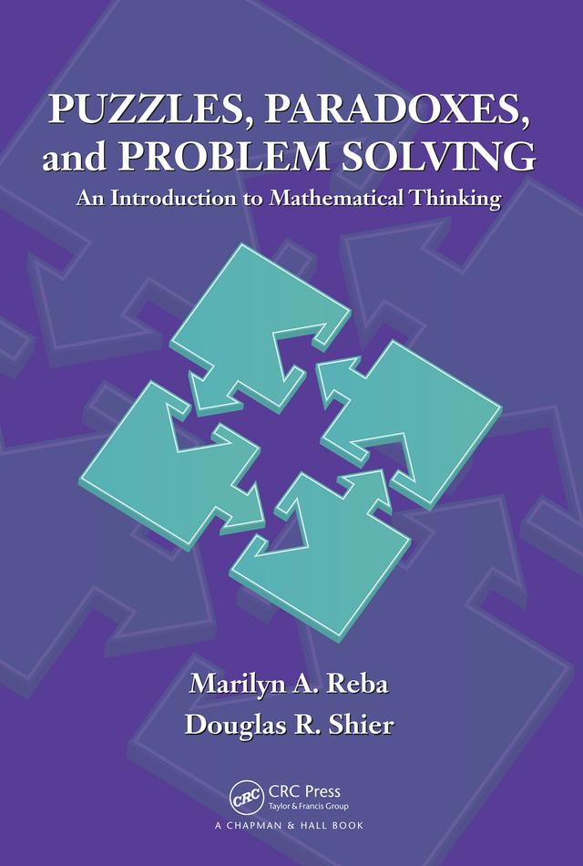 Puzzles, Paradoxes, and Problem Solving by Douglas R. Shier, Marilyn A. Reba