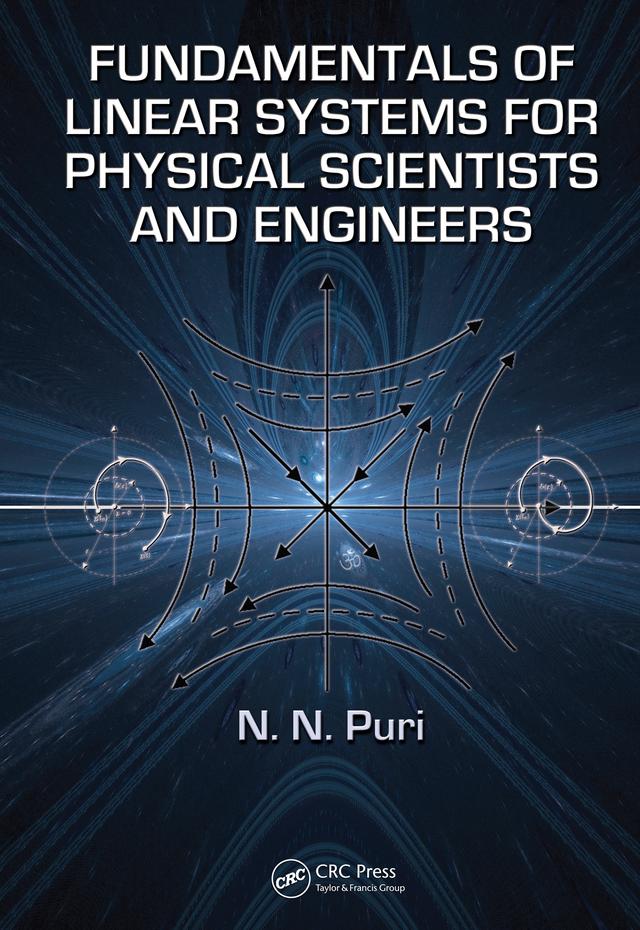 Fundamentals of Linear Systems for Physical Scientists and Engineers by N.N. Puri