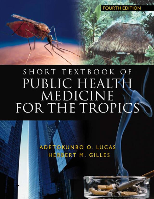 Short Textbook of Public Health Medicine for the Tropics, 4Ed by Adetokunbo Lucas, Herbert Gilles