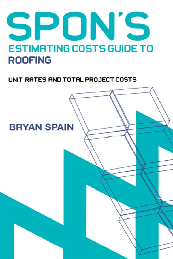 Spon's Estimating Cost Guide to Roofing by Bryan Spain