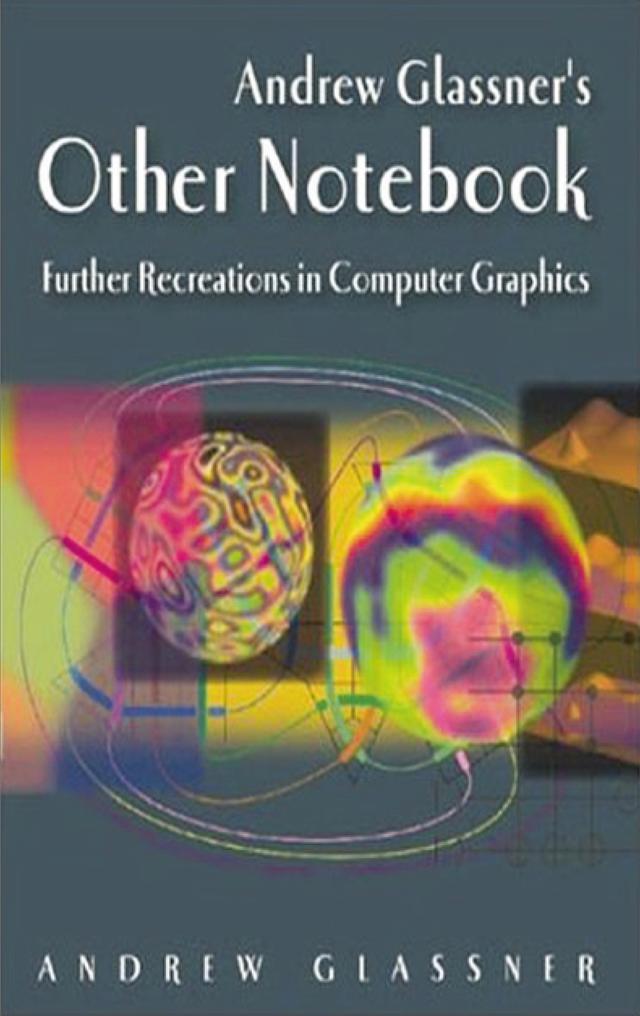Andrew Glassner's Other Notebook by Andrew Glassner