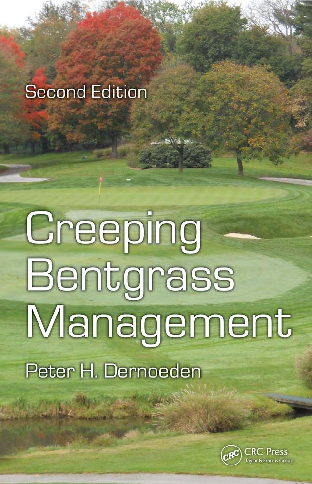 Creeping Bentgrass Management by Peter H. Dernoeden