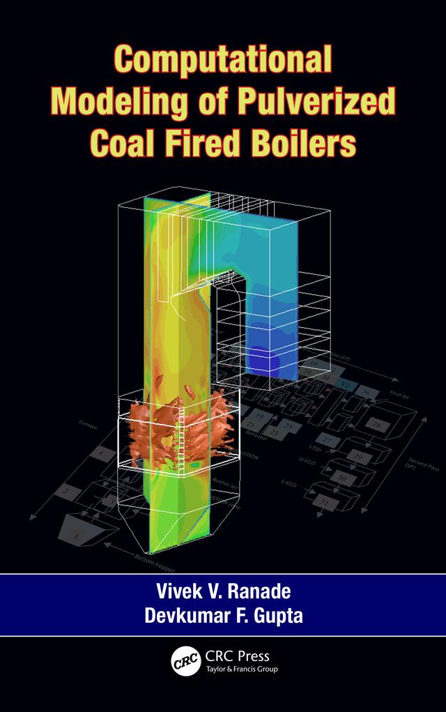 Computational Modeling of Pulverized Coal Fired Boilers by Devkumar F. Gupta, Vivek V. Ranade