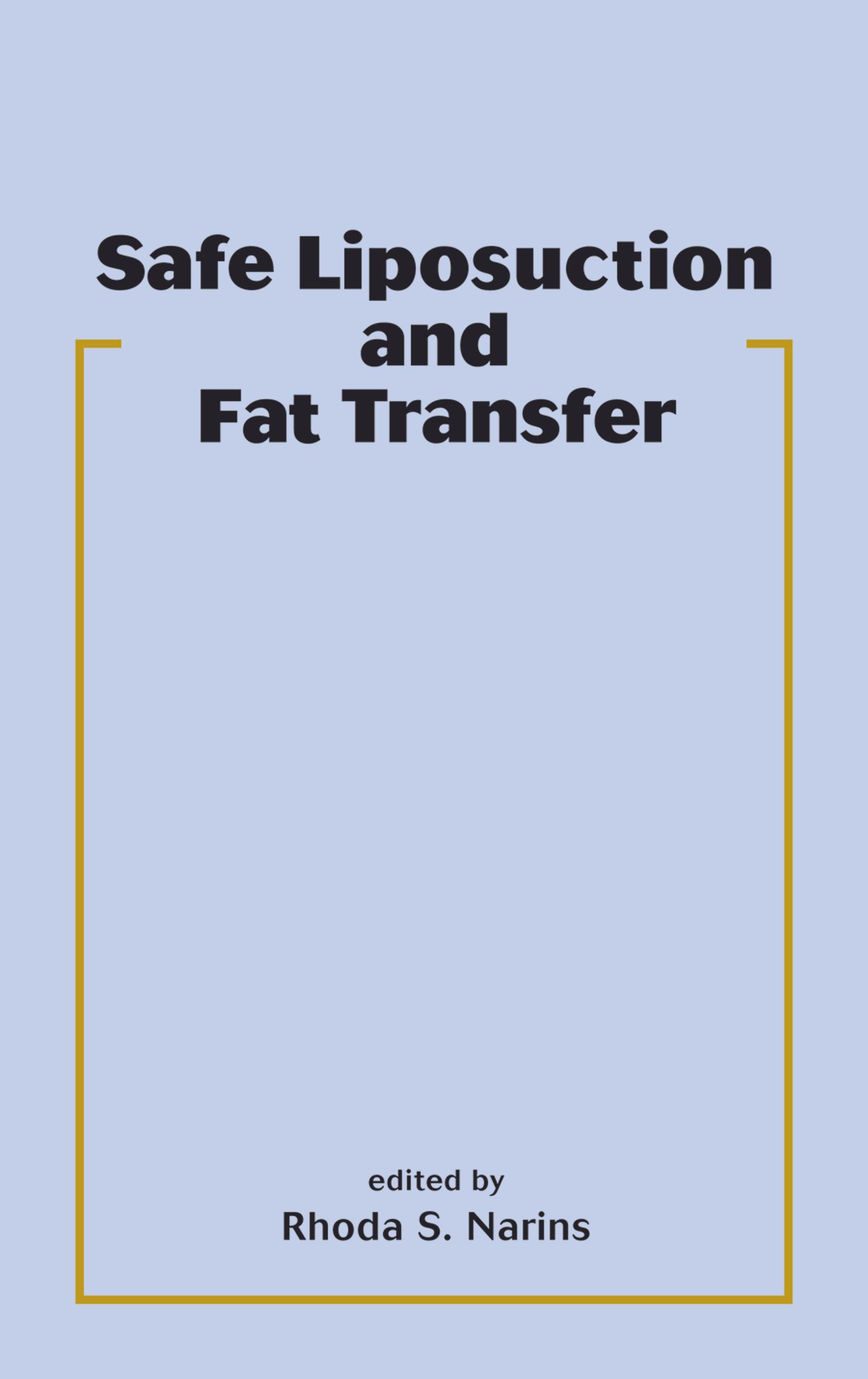 Safe Liposuction and Fat Transfer