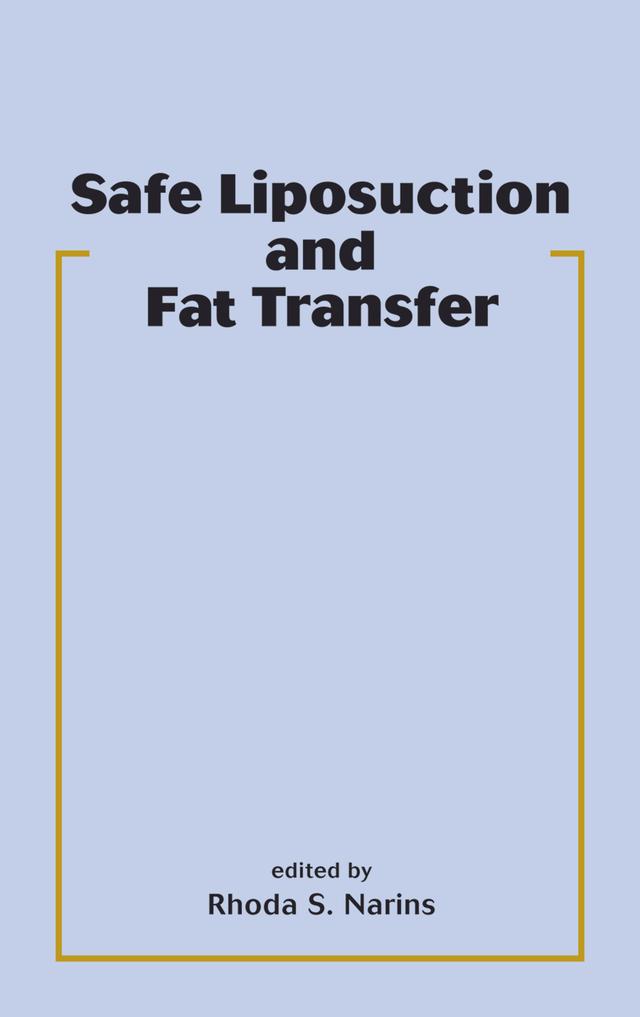 Safe Liposuction and Fat Transfer by Rhoda S. Narins