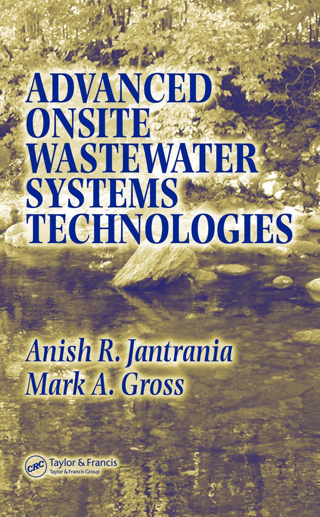 Advanced Onsite Wastewater Systems Technologies by Anish R. Jantrania, Mark A. Gross