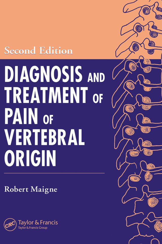 Diagnosis and Treatment of Pain of Vertebral Origin by Robert Maigne, Walter L. Nieves