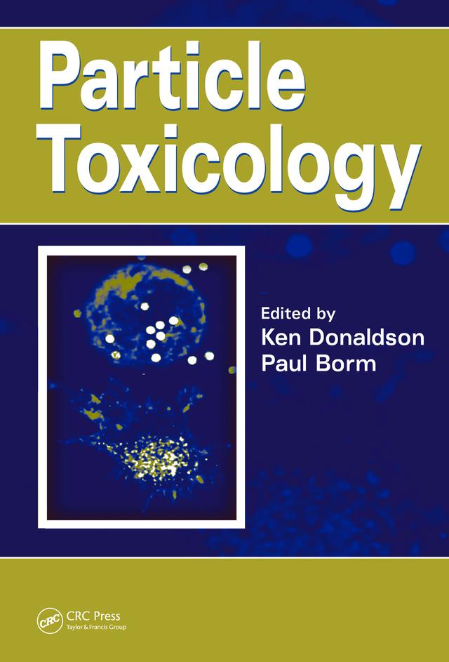 Particle Toxicology by Ken Donaldson, Paul Borm