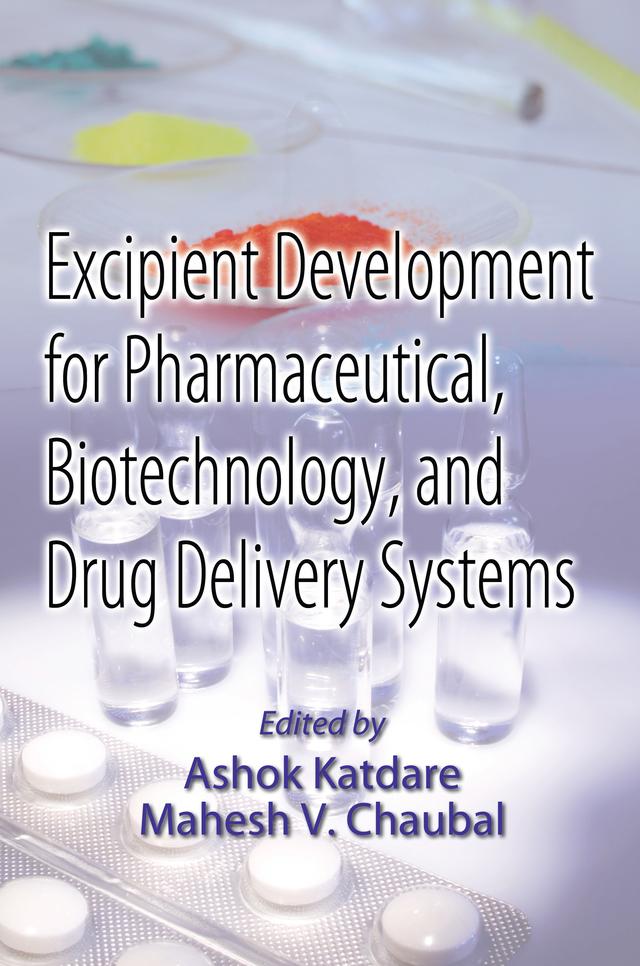 Excipient Development for Pharmaceutical, Biotechnology, and Drug Delivery Systems by Ashok Katdare, Mahesh Chaubal