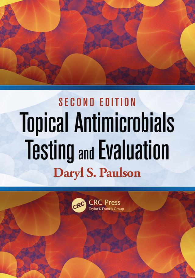 Topical Antimicrobials Testing and Evaluation by Daryl Paulson, Daryl S. Paulson