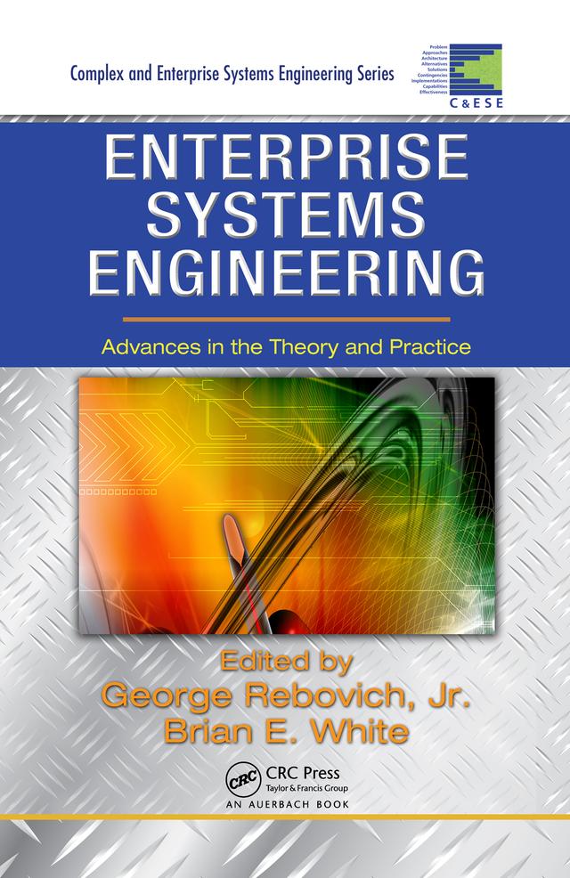 Enterprise Systems Engineering by Brian E. White, George Rebovich Jr.