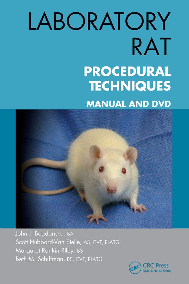 Laboratory Rat Procedural Techniques by Beth Schiffman, John J. Bogdanske, Margaret Rankin Riley, Scott Hubbard-Van Stelle
