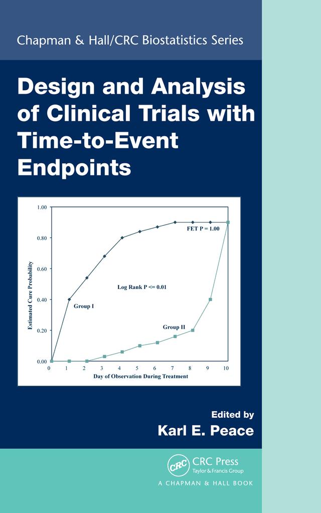 Design and Analysis of Clinical Trials with Time-to-Event Endpoints by Karl E. Peace