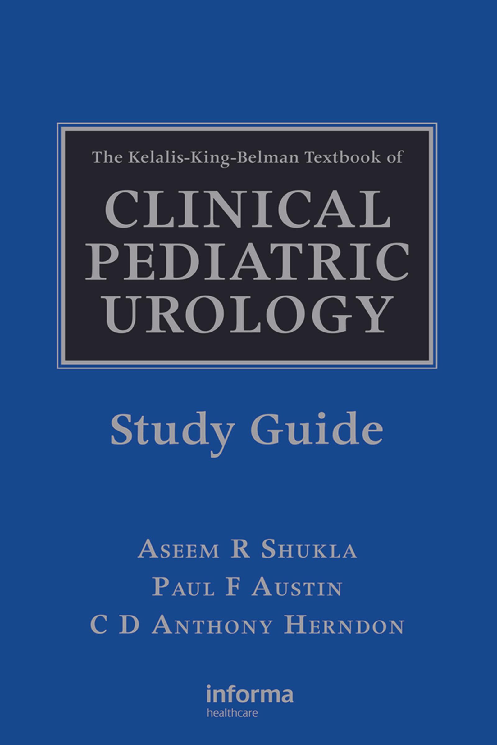 The Kelalis-King-Belman Textbook of Clinical Pediatric Urology Study Guide