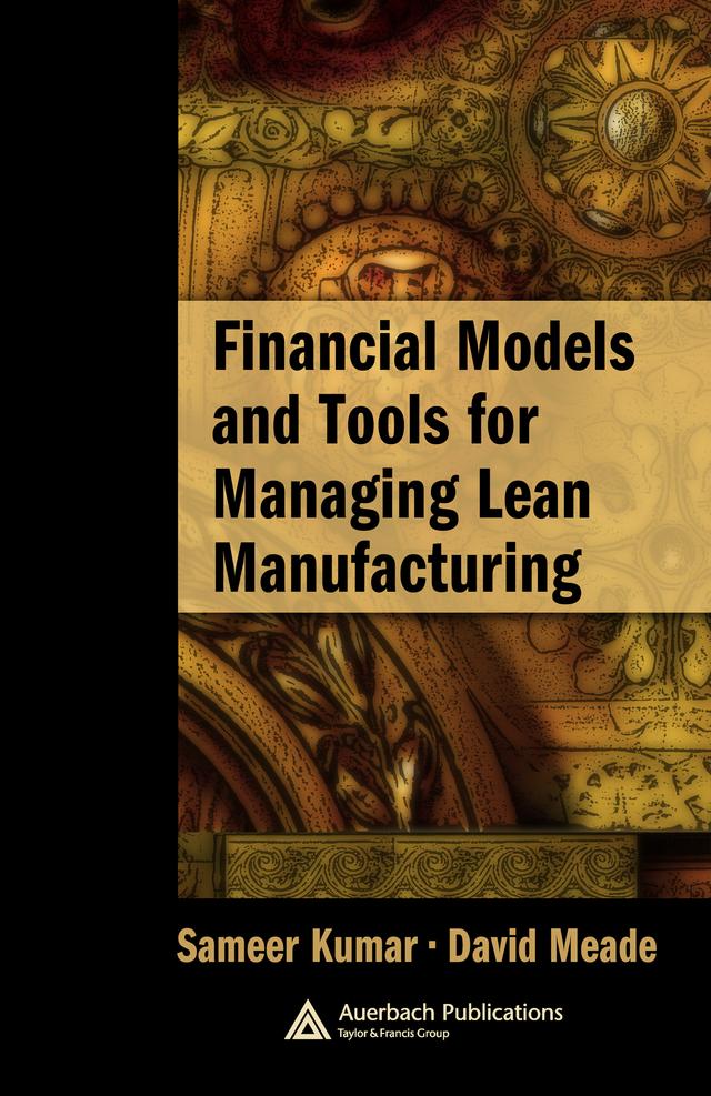 Financial Models and Tools for Managing Lean Manufacturing by David Meade