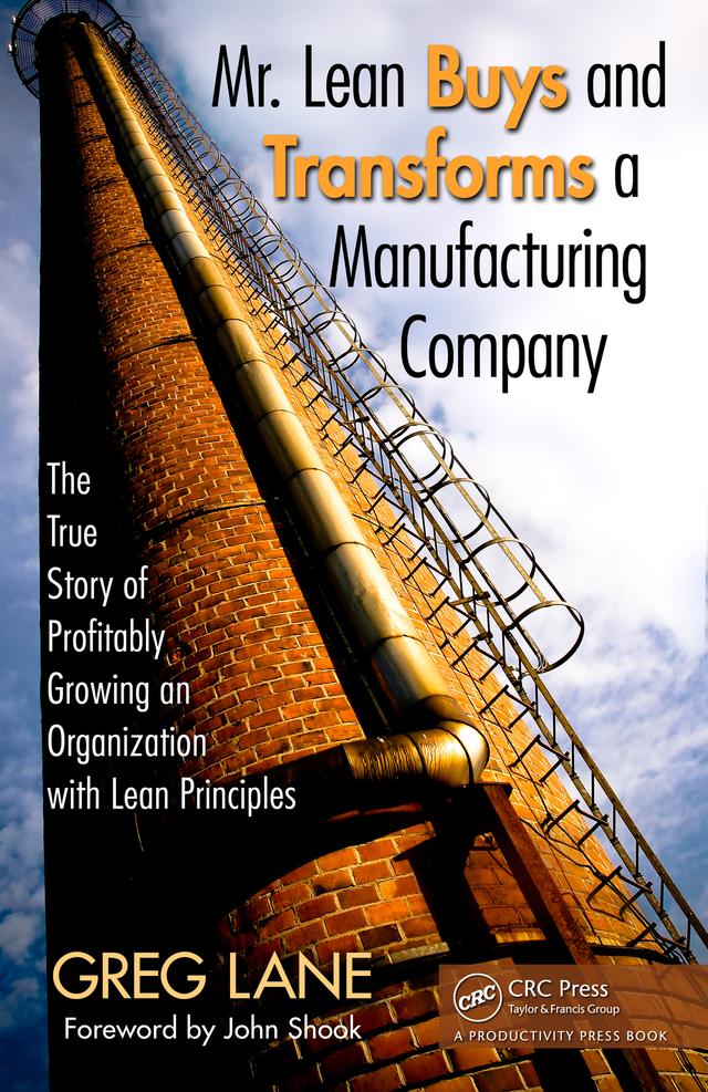 Mr. Lean Buys and Transforms a Manufacturing Company by Greg Lane
