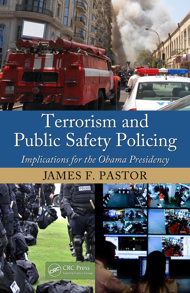 Terrorism and Public Safety Policing by James F. Pastor