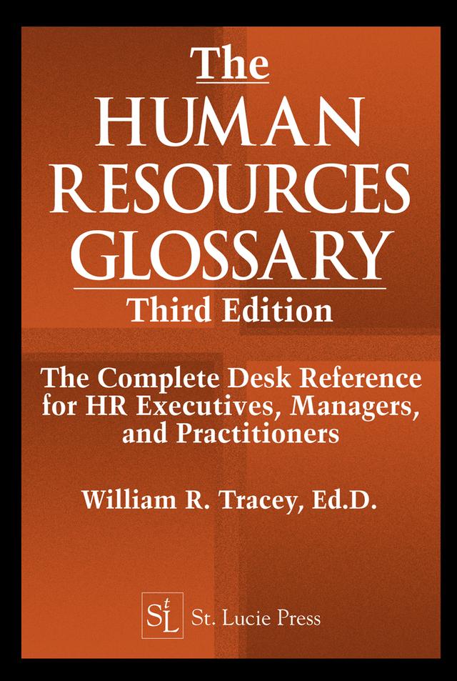 The Human Resources Glossary by Daniel A. Bronstein, William R. Tracey