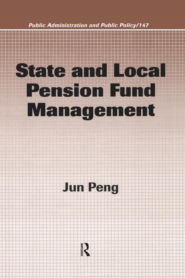 State and Local Pension Fund Management by Jun Peng