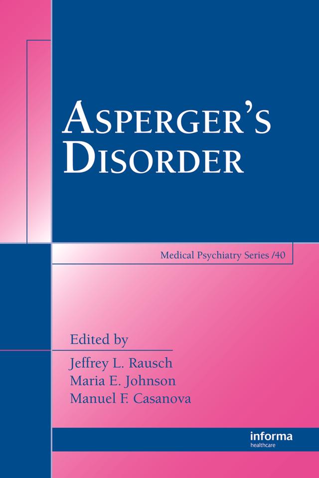 Asperger's Disorder by Jeffrey L. Rausch, Manuel F. Casanova, Maria E. Johnson