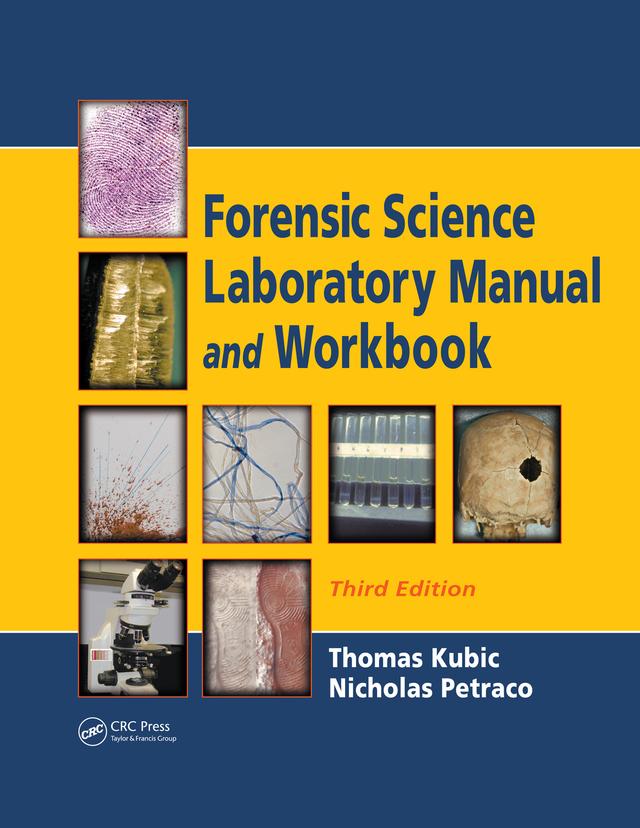 Forensic Science Laboratory Manual and Workbook by Nicholas Petraco, Thomas Kubic