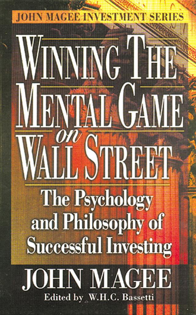 Winning the Mental Game on Wall Street by John Magee, W.H.C. Bassetti