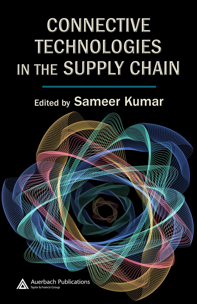 Connective Technologies in the Supply Chain by Sameer Kumar