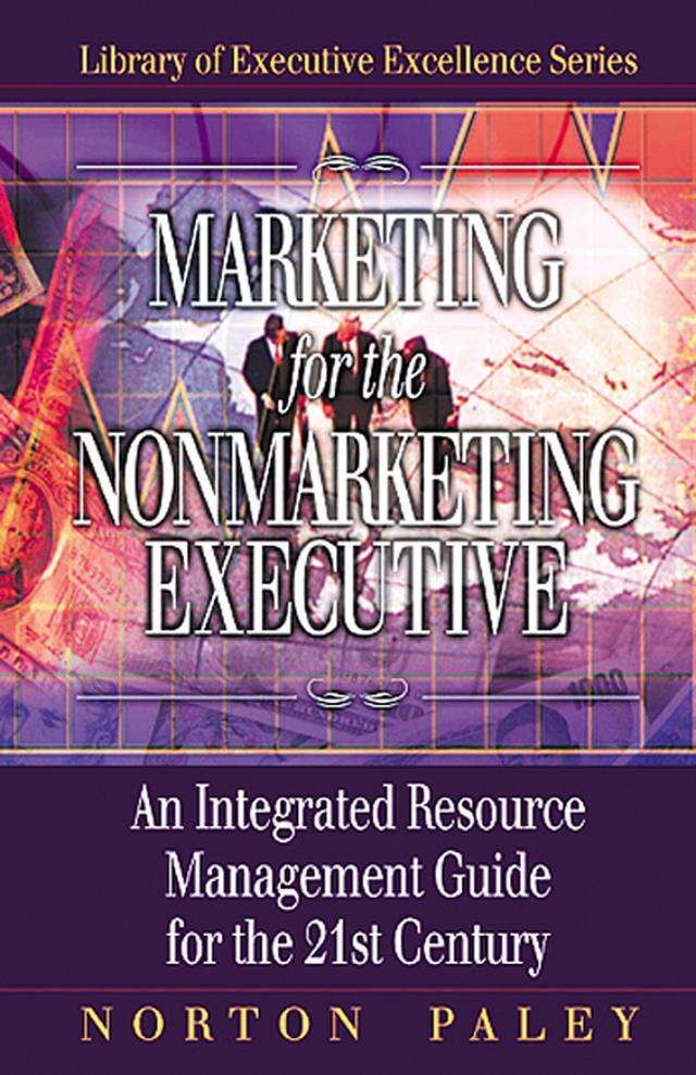 Marketing for the Nonmarketing Executive by Norton Paley