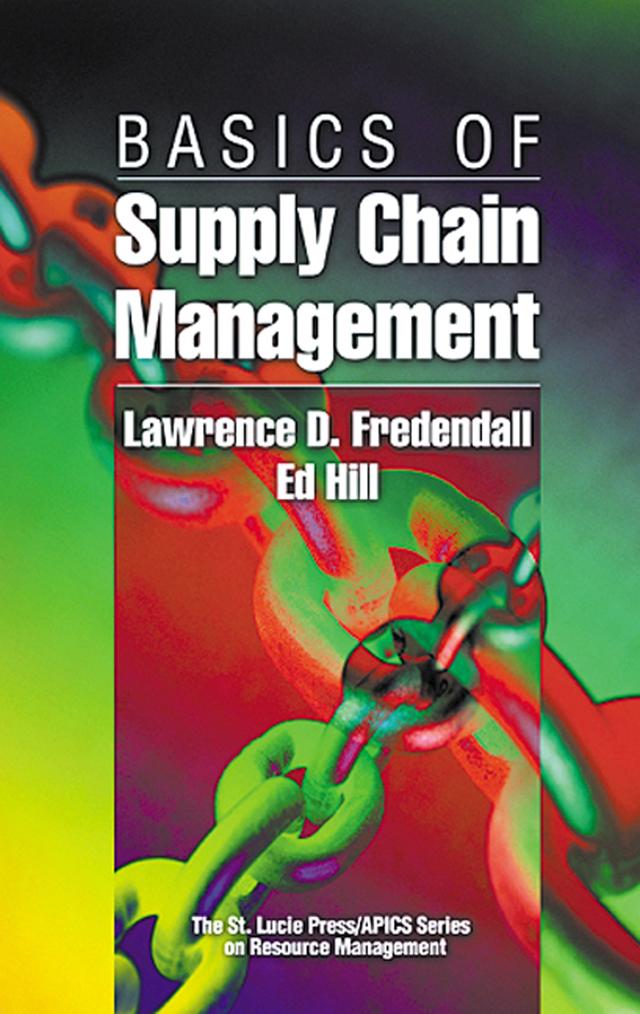 Basics of Supply Chain Management by Ed Hill, Lawrence D. Fredendall