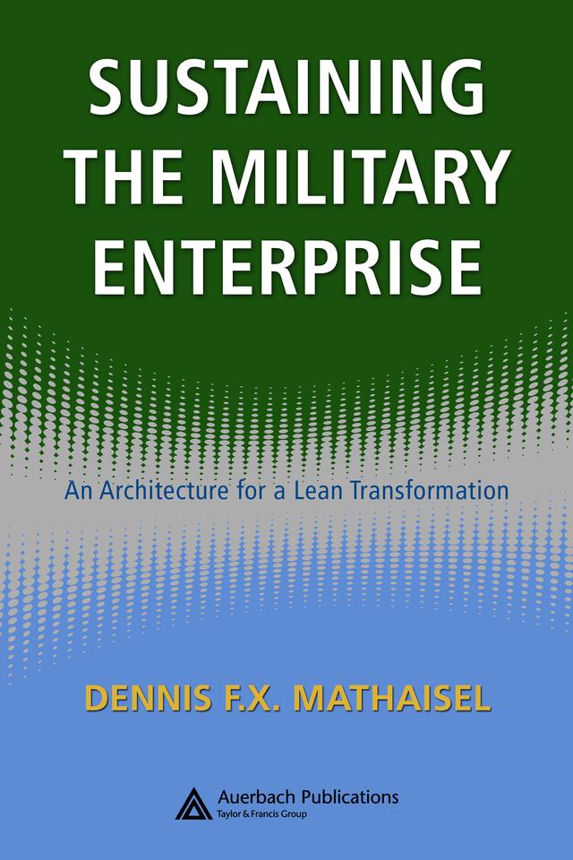 Sustaining the Military Enterprise by Dennis F.X. Mathaisel