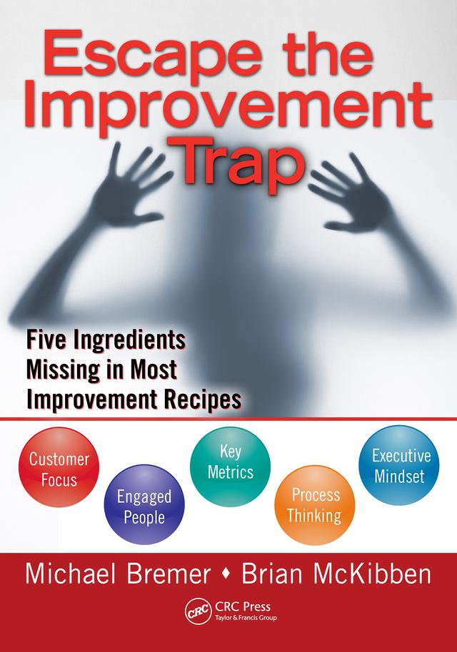 Escape the Improvement Trap by Brian McKibben, Michael Bremer
