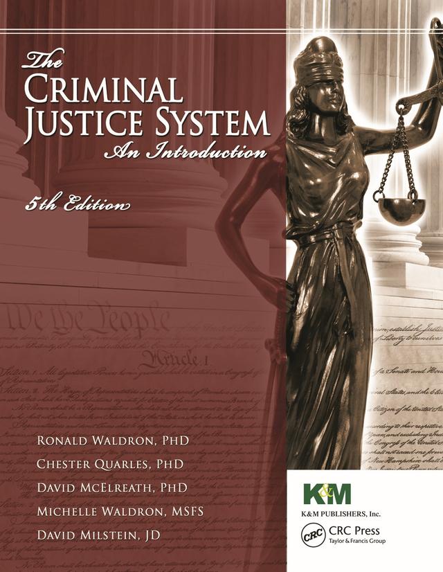 The Criminal Justice System by Chester L. Quarles, David Ethan Milstein, David H. McElreath, Michelle E. Waldron, Ronald J. Waldron