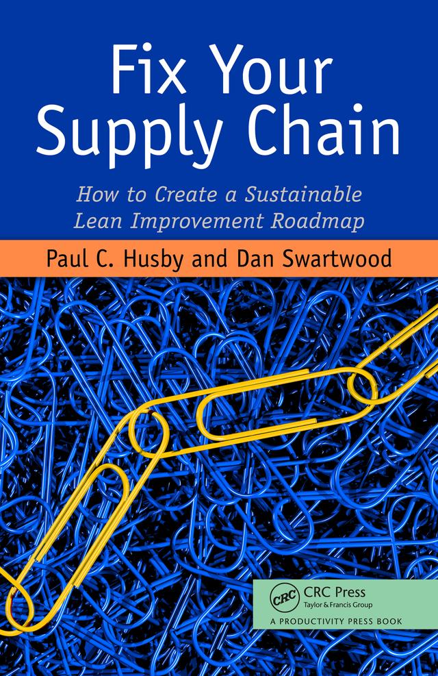 Fix Your Supply Chain by Dan Swartwood, Paul Husby