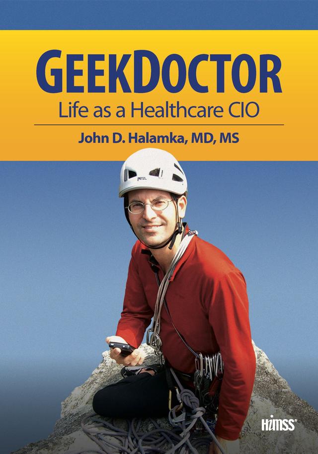 Geek Doctor by John D. Halamka