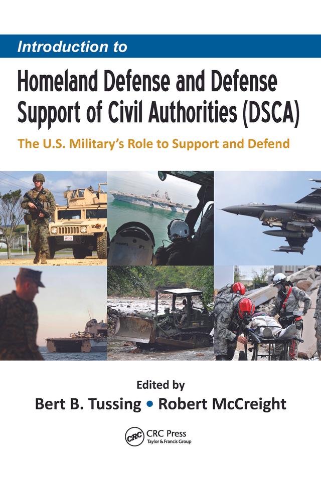 Introduction to Homeland Defense and Defense Support of Civil Authorities (DSCA) by Bert B. Tussing, Robert McCreight