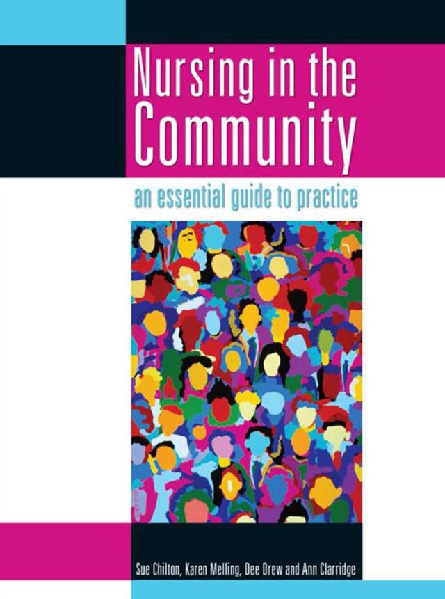 Nursing in the Community: an essential guide to practice by Sue Chilton