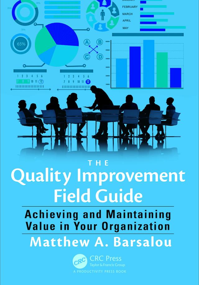 The Quality Improvement Field Guide by Matthew A. Barsalou