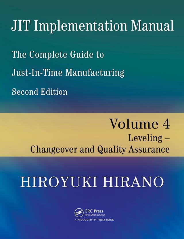 JIT Implementation Manual -- The Complete Guide to Just-In-Time Manufacturing by Andrew Carlin, Donald B. Rubin, Hal S. Stern, Hiroyuki Hirano